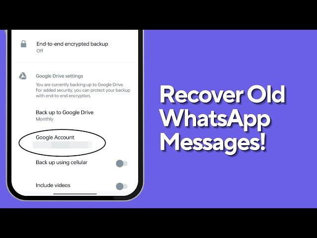 How to Recover Old WhatsApp Messages!