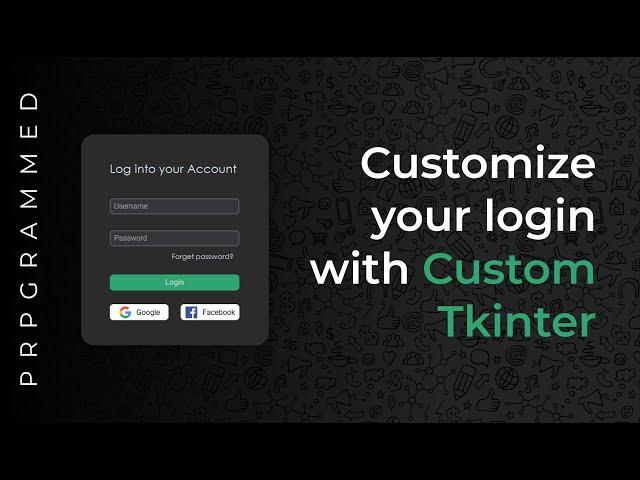 Modern Graphical User Interfaces in Python | Customize your Login Screen with Custom Tkinter