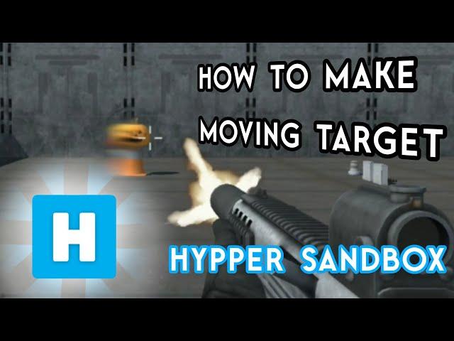 How to make a moving target  in Hypper Sandbox