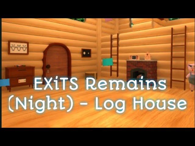 EXiTS Remains (Night) - Log House Walkthrough