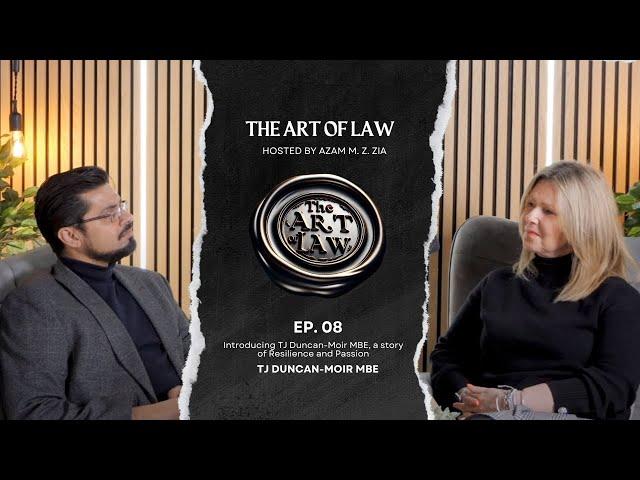 The Art of Law Show: episode 8 with TJ Duncan Moir MBE - A story of resilience.