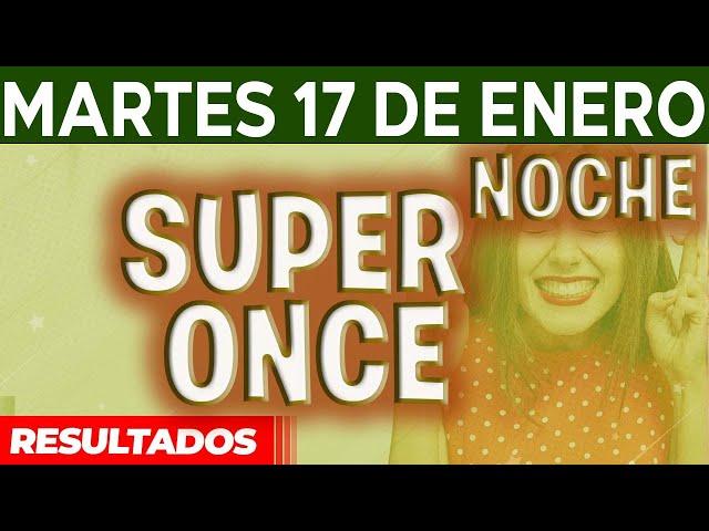 Resultado del sorteo Super Once Noche del Martes 17 de Enero del 2023