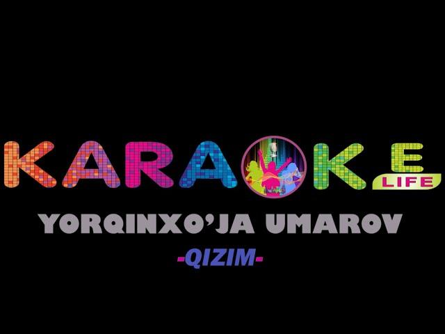 Yorqinxo'ja Umarov - Qizim karaoke |  Ёрқинхўжа Умаров - Қизим караоке
