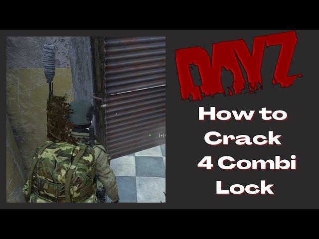 Fastest way to crack 4 combi lock in DayZ