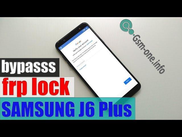 How to bypass frp lock SAMSUNG GALAXY J6(SM-J600) /J6 Plus (SM-J610)