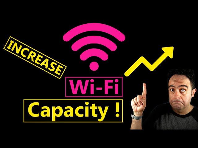 How to Properly Increase your WiFi capacity