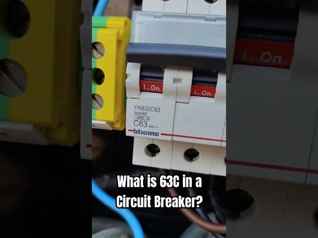 What is 63C in a Circuit Breaker? #circuitbreaker #electrician #electrical #electricalengineering