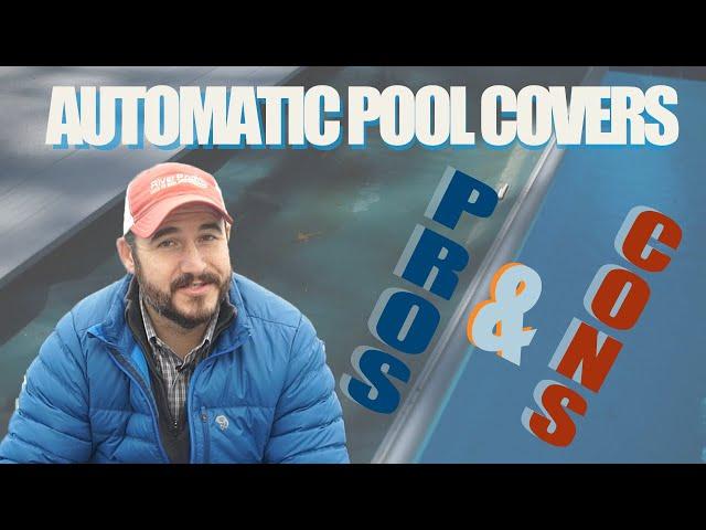 Automatic Pool Covers Pros and Cons