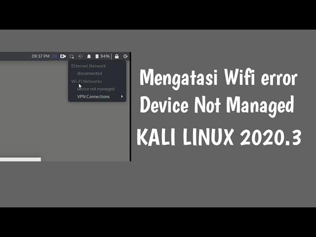 Mengatasi Wifi Kali Linux Error  Device Not Managed. Solved Device not managed