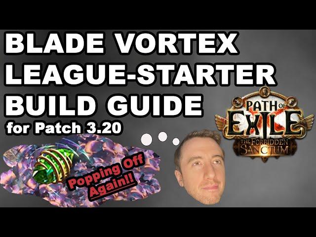 Blade Vortex POE 3.20 League Starter Build Guide for The Forbidden Sanctum