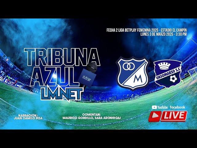 ¡EN VIVO! Millonarios femenino vs Orsomarso - LIga BEtplay femenina 2025