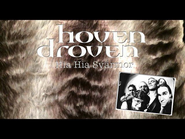 HOVEN DROVEN - HIA HIA SVÄRMOR