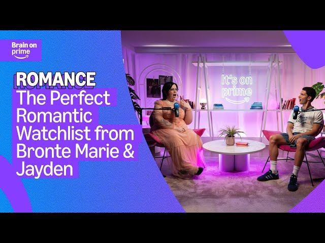 The Perfect Romantic Watchlist from Bronte-Marie and Jayden | Prime Video