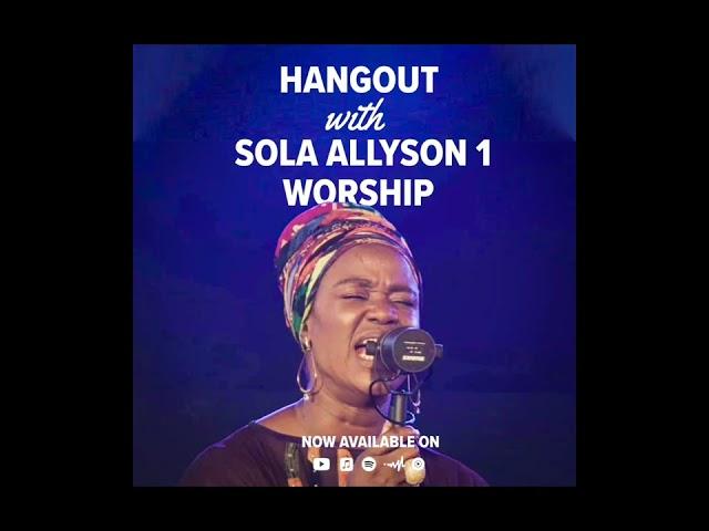 SOLA ALLYSON - HANGOUT WITH SOLAALLYSON 1 WORSHIP (AUDIO)