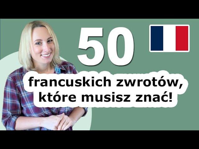 50 najważniejszych francuskich zwrotów!  - francuski od zera