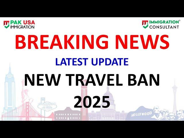 NEW TRAVEL BAN 2025 - WHAT TO EXPECT?