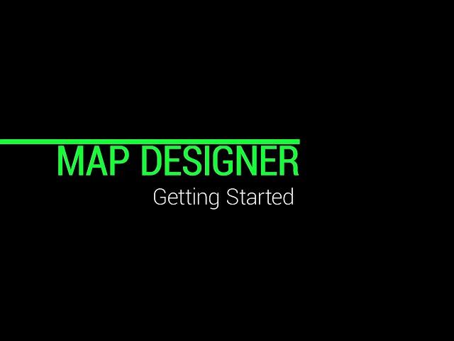 Map Designer   Getting started