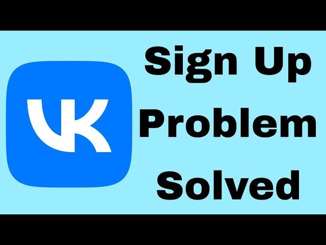 VK App Sign up & login problem solve