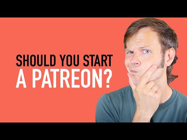 Should You Start a Patreon?