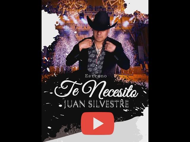 Te Necesito - Juan Silvestre estreno "2022"