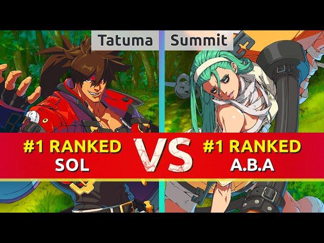 GGST ▰ Tatuma (#1 Ranked Sol) vs Summit (#1 Ranked A.B.A). High Level Gameplay