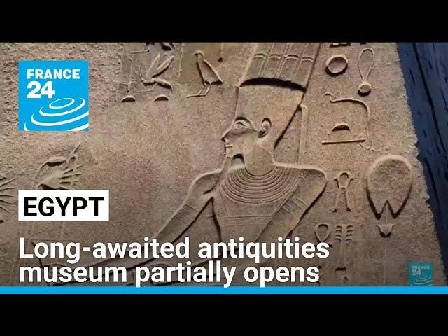 Egypt opens more galleries in long-awaited antiquities museum • FRANCE 24 English