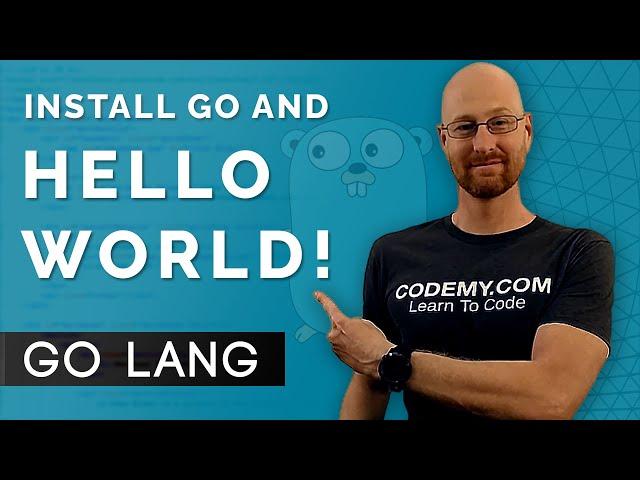 Go Installation And First Program - Learn Golang #1