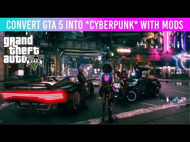 I Turned GTA 5 into a Cyberpunk 2077 (Using Mods)