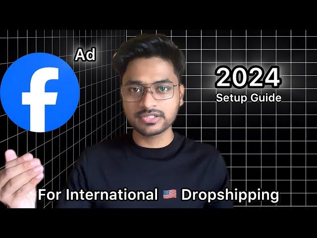 Step-by-Step guide to Set up Facebook Ad for Dropshipping in 2024