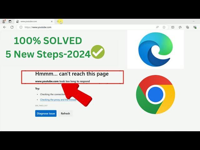 Fixed- Hmmm can't reach this page took too long to respond In Microsoft Edge & Google Chrome [2024]