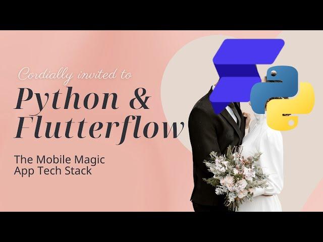 Flutterflow & Python: The mobile magic app stack