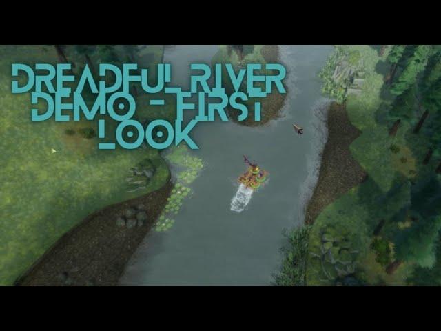 Dreadful River DEMO - First Look