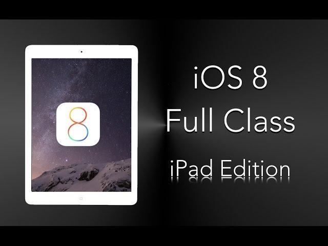 New to IOS 8 - iPad Edition FULL TUTORIAL