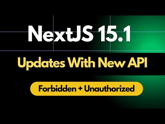 Next.js 15.1 New API Features: Forbidden, Unauthorized, and Custom Pages | EzyCode