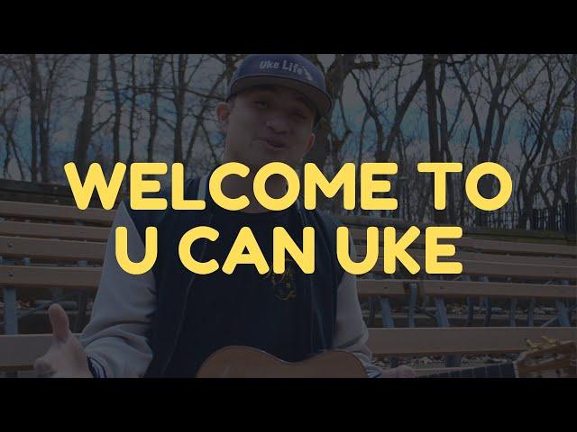 WELCOME TO U CAN UKE