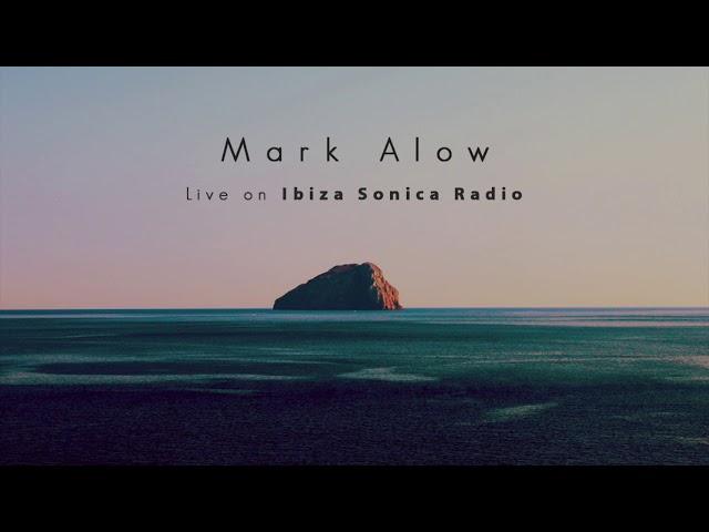 Mark Alow - Live From Sol Selectas Summer Sol III w/ Ibiza Sonica