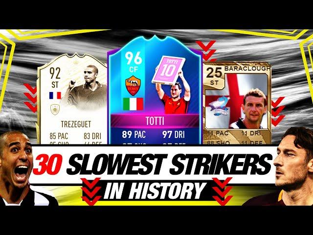 TOP 30 SLOWEST STRIKERS IN FIFA HISTORY | ft. Trezeguet, Totti, Baraclough,...