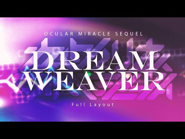 Dream Weaver - Official Layout Showcase (Ocular Miracle Sequel)