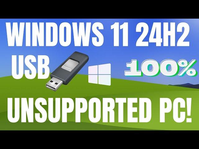 Windows 11 24H2 Upgrade or Install on Unsupported PC Using USB  | 100% Working Method!