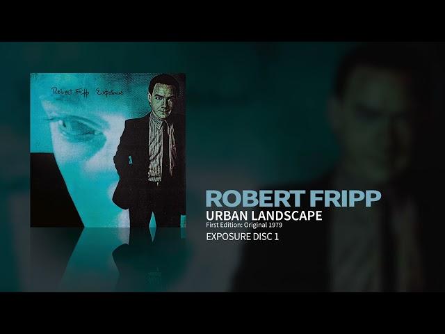 Robert Fripp - Urban Landscape - First Edition: Original 1979 Release (Exposure)