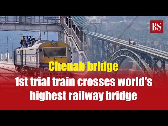 Chenab bridge: 1st trial train crosses world's highest railway bridge