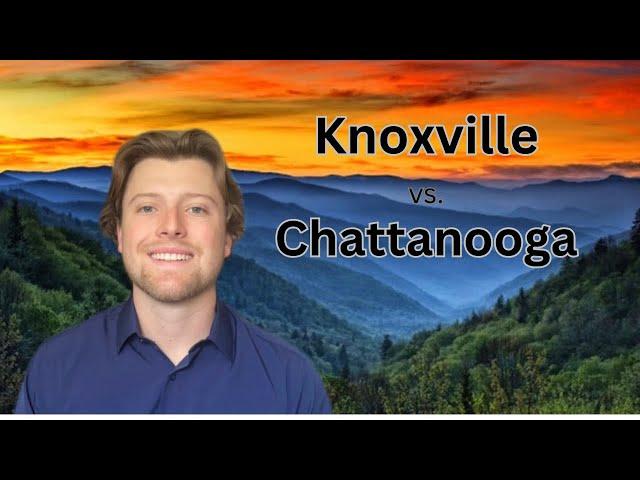 Knoxville vs  Chattanooga | Where Should You Live?