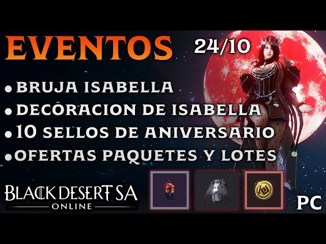 BLACK DESERT SA | EVENTOS | JEFE BRUJA ISABELLA | 10 SELLOS DE ANIVERSARIO | OFERTAS PAQUETES | PC