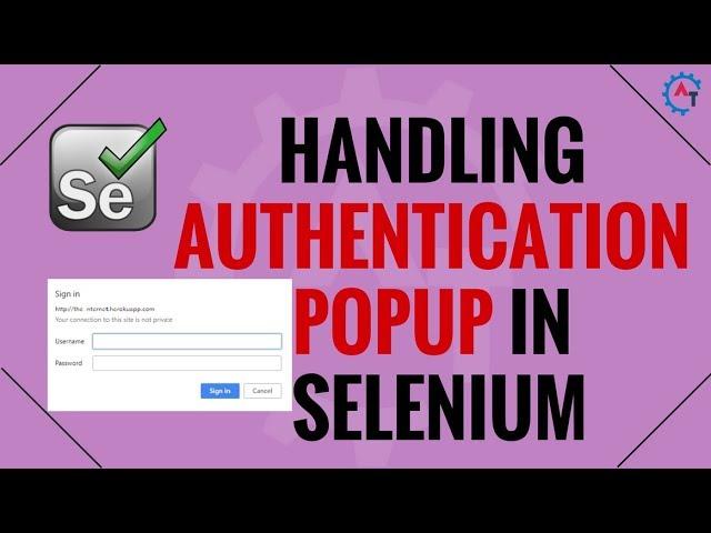 How to Handle Authentication Popup in Selenium Webdriver