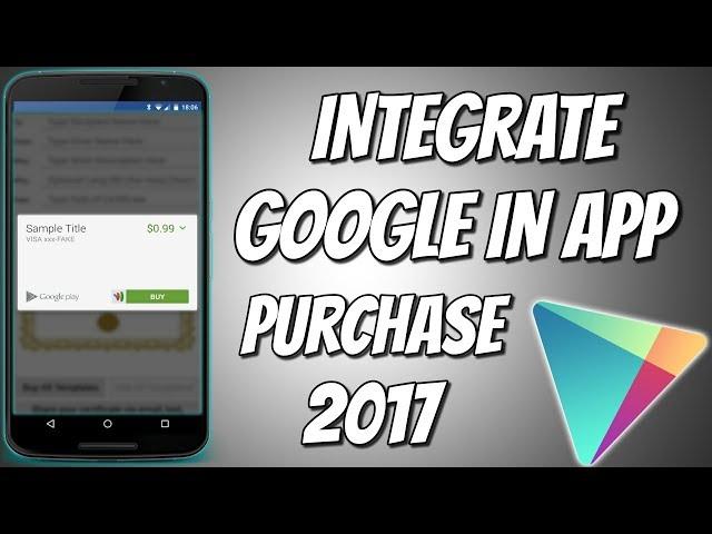 Integration of Google play in app purchase (Google play payment method) in Android studio | 2017