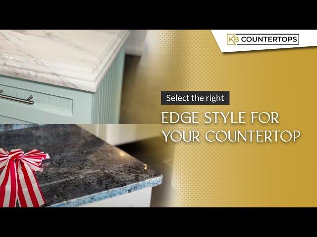 Select the Right Edge Style for Your Countertop | KB Countertops