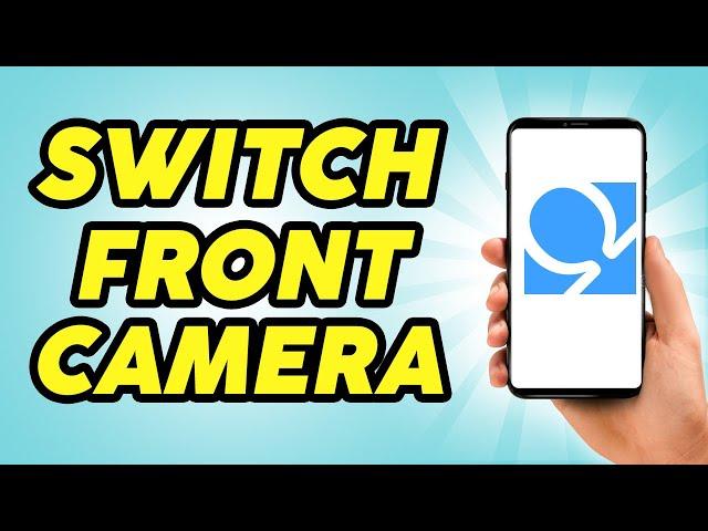 How To Switch Front Camera In Omegle - 2024