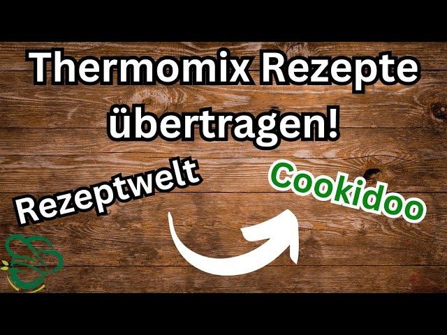 Rezepte von rezeptwelt.de in den Thermomix importieren