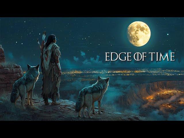 Edge of Time - Sound Of Flute Native American Clearing The Mind Of Negative Thoughts