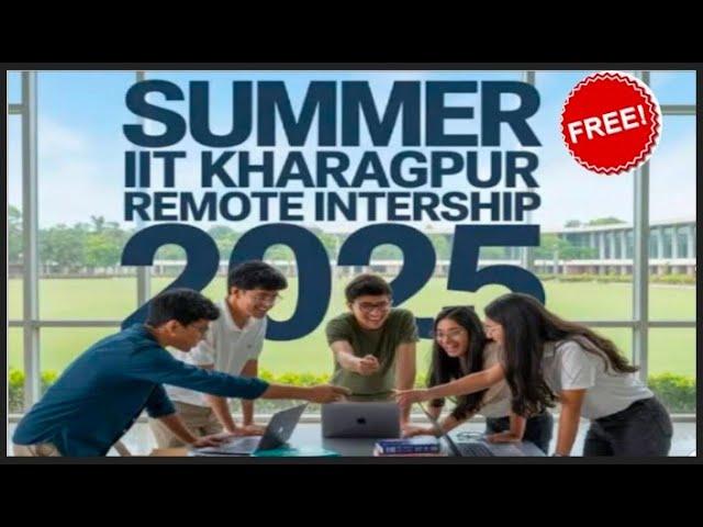 IIT Kharagpur Summer Internship 2025 | IIT Kharagpur remote internship | Latest Summer Internship